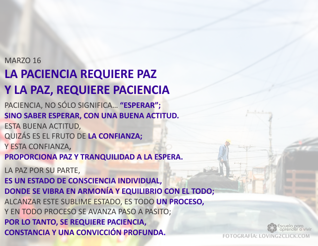 La paciencia requiere paz y la paz, requiere paciencia